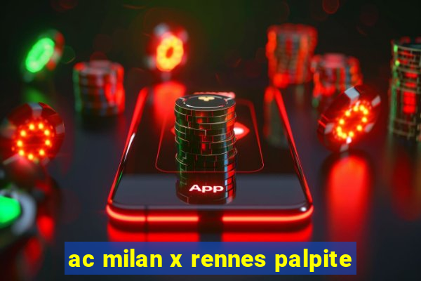 ac milan x rennes palpite